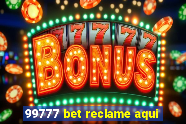 99777 bet reclame aqui